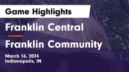 Franklin Central  vs Franklin Community  Game Highlights - March 16, 2024