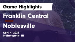 Franklin Central  vs Noblesville  Game Highlights - April 4, 2024