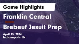 Franklin Central  vs Brebeuf Jesuit Prep  Game Highlights - April 13, 2024