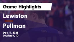 Lewiston  vs Pullman  Game Highlights - Dec. 5, 2023