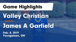 Valley Christian  vs James A Garfield Game Highlights - Feb. 8, 2019
