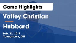 Valley Christian  vs Hubbard Game Highlights - Feb. 19, 2019