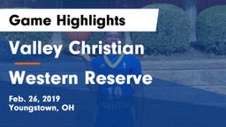Valley Christian  vs Western Reserve  Game Highlights - Feb. 26, 2019