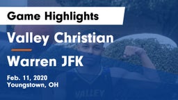 Valley Christian  vs Warren JFK Game Highlights - Feb. 11, 2020
