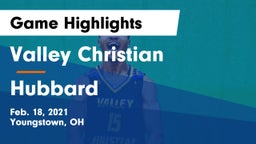 Valley Christian  vs Hubbard  Game Highlights - Feb. 18, 2021