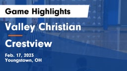 Valley Christian  vs Crestview  Game Highlights - Feb. 17, 2023