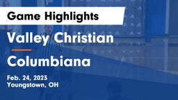 Valley Christian  vs Columbiana  Game Highlights - Feb. 24, 2023