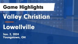 Valley Christian  vs Lowellville  Game Highlights - Jan. 2, 2024