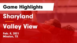 Sharyland  vs Valley View  Game Highlights - Feb. 8, 2021