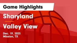 Sharyland  vs Valley View  Game Highlights - Dec. 19, 2023