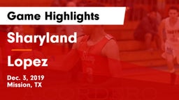 Sharyland  vs Lopez  Game Highlights - Dec. 3, 2019