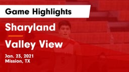 Sharyland  vs Valley View  Game Highlights - Jan. 23, 2021