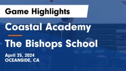 Coastal Academy  vs The Bishops School Game Highlights - April 25, 2024
