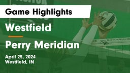 Westfield  vs Perry Meridian  Game Highlights - April 25, 2024