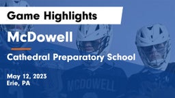 McDowell  vs Cathedral Preparatory School Game Highlights - May 12, 2023