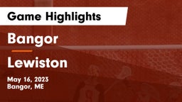 Bangor  vs Lewiston   Game Highlights - May 16, 2023