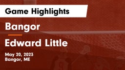 Bangor  vs Edward Little   Game Highlights - May 20, 2023
