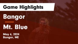 Bangor  vs Mt. Blue  Game Highlights - May 6, 2024