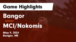 Bangor  vs MCI/Nokomis Game Highlights - May 9, 2024