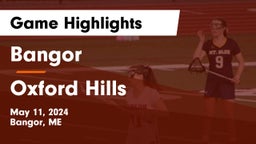 Bangor  vs Oxford Hills  Game Highlights - May 11, 2024