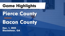 Pierce County  vs Bacon County  Game Highlights - Dec. 1, 2023