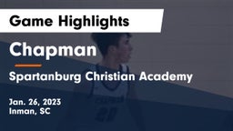 Chapman  vs Spartanburg Christian Academy  Game Highlights - Jan. 26, 2023