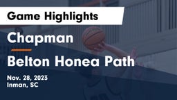 Chapman  vs Belton Honea Path  Game Highlights - Nov. 28, 2023