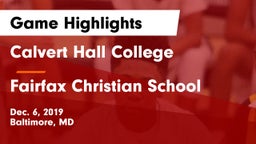 Calvert Hall College  vs Fairfax Christian School Game Highlights - Dec. 6, 2019