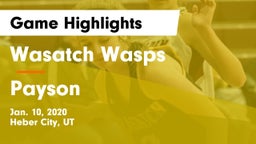 Wasatch Wasps vs Payson  Game Highlights - Jan. 10, 2020