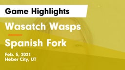 Wasatch Wasps vs Spanish Fork  Game Highlights - Feb. 5, 2021