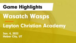 Wasatch Wasps vs Layton Christian Academy  Game Highlights - Jan. 4, 2022
