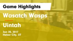 Wasatch Wasps vs Uintah  Game Highlights - Jan 20, 2017