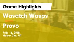 Wasatch Wasps vs Provo  Game Highlights - Feb. 16, 2018