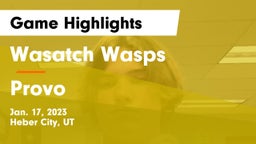 Wasatch Wasps vs Provo  Game Highlights - Jan. 17, 2023