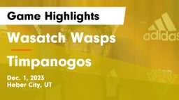 Wasatch Wasps vs Timpanogos  Game Highlights - Dec. 1, 2023