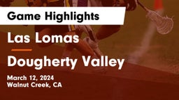 Las Lomas  vs Dougherty Valley  Game Highlights - March 12, 2024