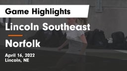 Lincoln Southeast  vs Norfolk  Game Highlights - April 16, 2022