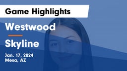 Westwood  vs Skyline  Game Highlights - Jan. 17, 2024
