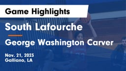South Lafourche  vs George Washington Carver  Game Highlights - Nov. 21, 2023