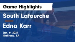 South Lafourche  vs Edna Karr  Game Highlights - Jan. 9, 2024