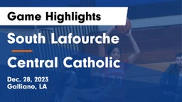 South Lafourche  vs Central Catholic  Game Highlights - Dec. 28, 2023