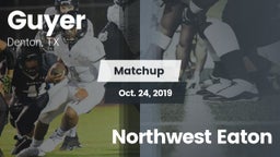 Matchup: Guyer  vs. Northwest Eaton 2019