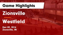 Zionsville  vs Westfield  Game Highlights - Dec 09, 2016