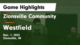 Zionsville Community  vs Westfield  Game Highlights - Dec. 1, 2023