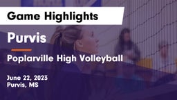Purvis  vs Poplarville High Volleyball Game Highlights - June 22, 2023