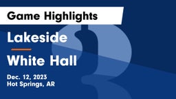 Lakeside  vs White Hall  Game Highlights - Dec. 12, 2023