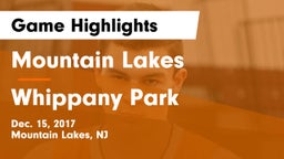 Mountain Lakes  vs Whippany Park  Game Highlights - Dec. 15, 2017