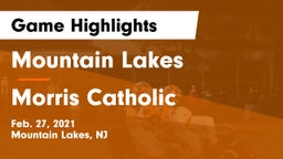 Mountain Lakes  vs Morris Catholic Game Highlights - Feb. 27, 2021