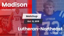 Matchup: Madison  vs. Lutheran-Northeast  2018