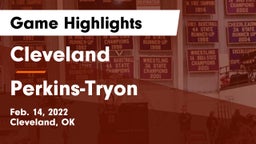 Cleveland  vs Perkins-Tryon  Game Highlights - Feb. 14, 2022